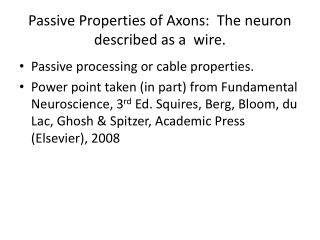 Passive Properties of Axons: The neuron described as a wire.