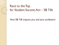 Race to the Top for Student Success Act SB 736