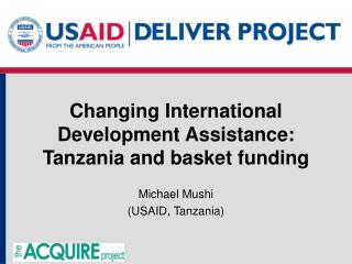 Changing International Development Assistance: Tanzania and basket funding