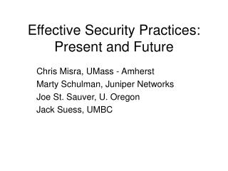 Effective Security Practices: Present and Future