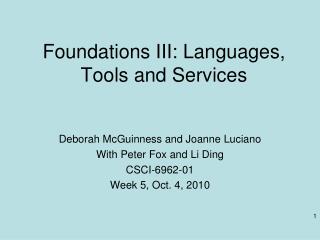 Foundations III: Languages, Tools and Services