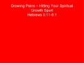 Growing Pains Hitting Your Spiritual Growth Spurt Hebrews 5:11-6:1