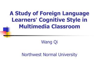 A Study of Foreign Language Learners ’ Cognitive Style in Multimedia Classroom