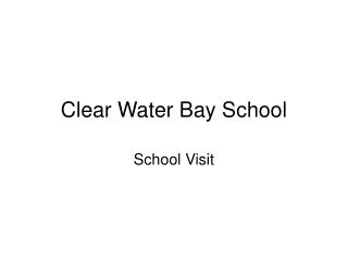 Clear Water Bay School