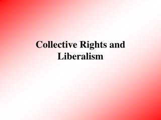 Collective Rights and Liberalism