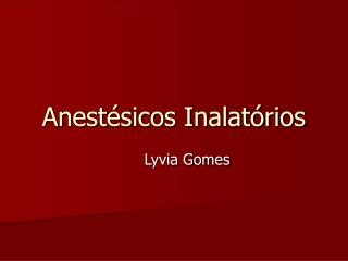 Anestésicos Inalatórios