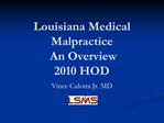 Louisiana Medical Malpractice An Overview 2010 HOD