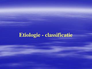 Etiologie - classificatie