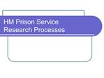 HM Prison Service Research Processes