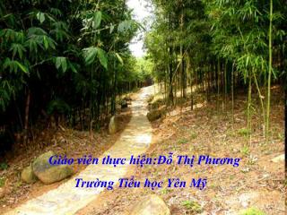 Giáo viên thực hiện:Đỗ Thị Phương Trường Tiểu học Yên Mỹ