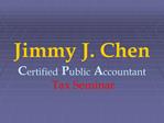 Jimmy J. Chen Certified Public Accountant