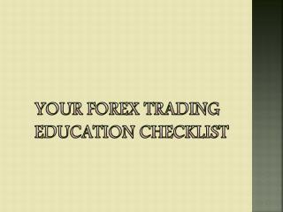 Your Forex Trading Education Checklist