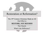 Restoration or Reformation