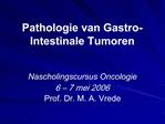 Pathologie van Gastro-Intestinale Tumoren