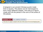 A tangram is an ancient Chinese puzzle made from a square. The pieces can be rearranged to form many different shapes. T
