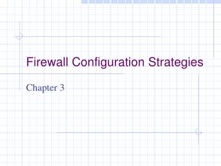 Firewall Configuration Strategies