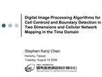 Digital Image Processing Algorithms for Cell Centroid and Boundary Detection in Two Dimensions and Cellular Network Mapp