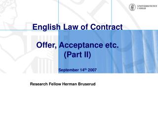 English Law of Contract Offer, Acceptance etc. (Part II) September 14 th 2007