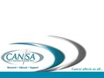 PURPOSE To lead the fight against cancer in South Africa MISSION To be the preferred non-profit leader that enables re