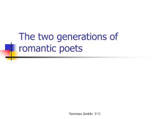 PPT - The Two Generations Of Romantic Poets PowerPoint Presentation ...