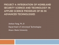 Project 4: Integration of Homeland Security Science and Technology in Applied Science Program of BS in Advanced Technolo