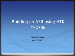 Building an ASR using HTK CS4706