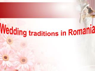 Wedding traditions in Romania