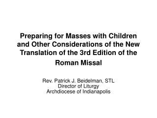 Preparing for Masses with Children and Other Considerations of the New Translation of the 3rd Edition of the Roman Missa