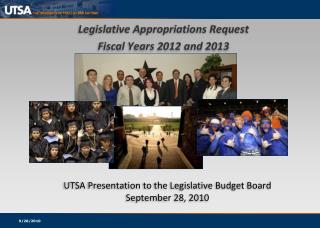 UTSA Presentation to the Legislative Budget Board September 28, 2010