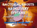 Bacterial ghosts as delivery systems