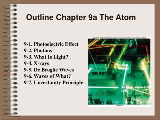 Outline Chapter 9a The Atom