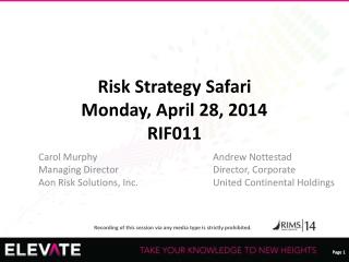 Risk Strategy Safari Monday, April 28, 2014 RIF011