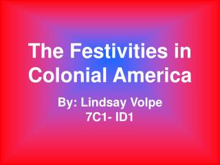 The Festivities in Colonial America