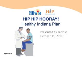 HIP HIP HOORAY! Healthy Indiana Plan