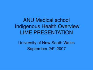 ANU Medical school Indigenous Health Overview LIME PRESENTATION