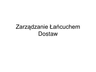 Zarządzanie Łańcuchem Dostaw