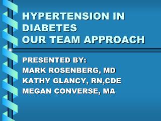 HYPERTENSION IN DIABETES OUR TEAM APPROACH