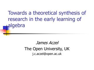 Towards a theoretical synthesis of research in the early learning of algebra