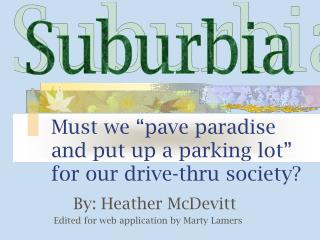 Must we “pave paradise and put up a parking lot” for our drive-thru society?