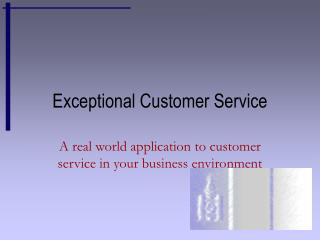 Exceptional Customer Service