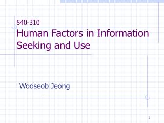 540-310 Human Factors in Information Seeking and Use