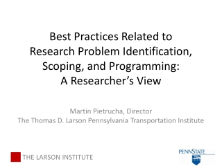 Martin Pietrucha, Director The Thomas D. Larson Pennsylvania Transportation Institute