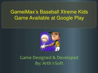 GameiMax’s Baseball Xtreme Kids Game Available at Google Pla