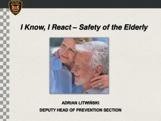 I Know, I React – Safety of the Elder l y