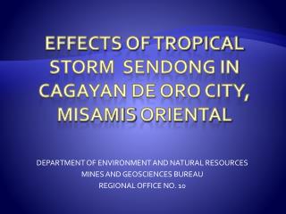 EFFECTS OF TROPICAL STORM SENDONG IN CAGAYAN DE ORO CITY, misamis oriental