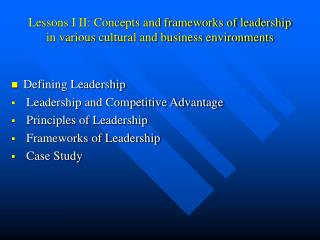 Lessons I II: Concepts and frameworks of leadership in various cultural and business environments