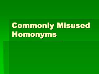 Commonly Misused Homonyms