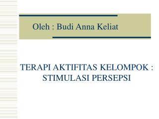 Oleh : Budi Anna Keliat