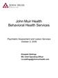 John Muir Health Behavioral Health Services Psychiatric Assessment and Liaison Services October 2, 2006