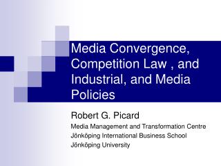 Media Convergence, Competition Law , and Industrial, and Media Policies